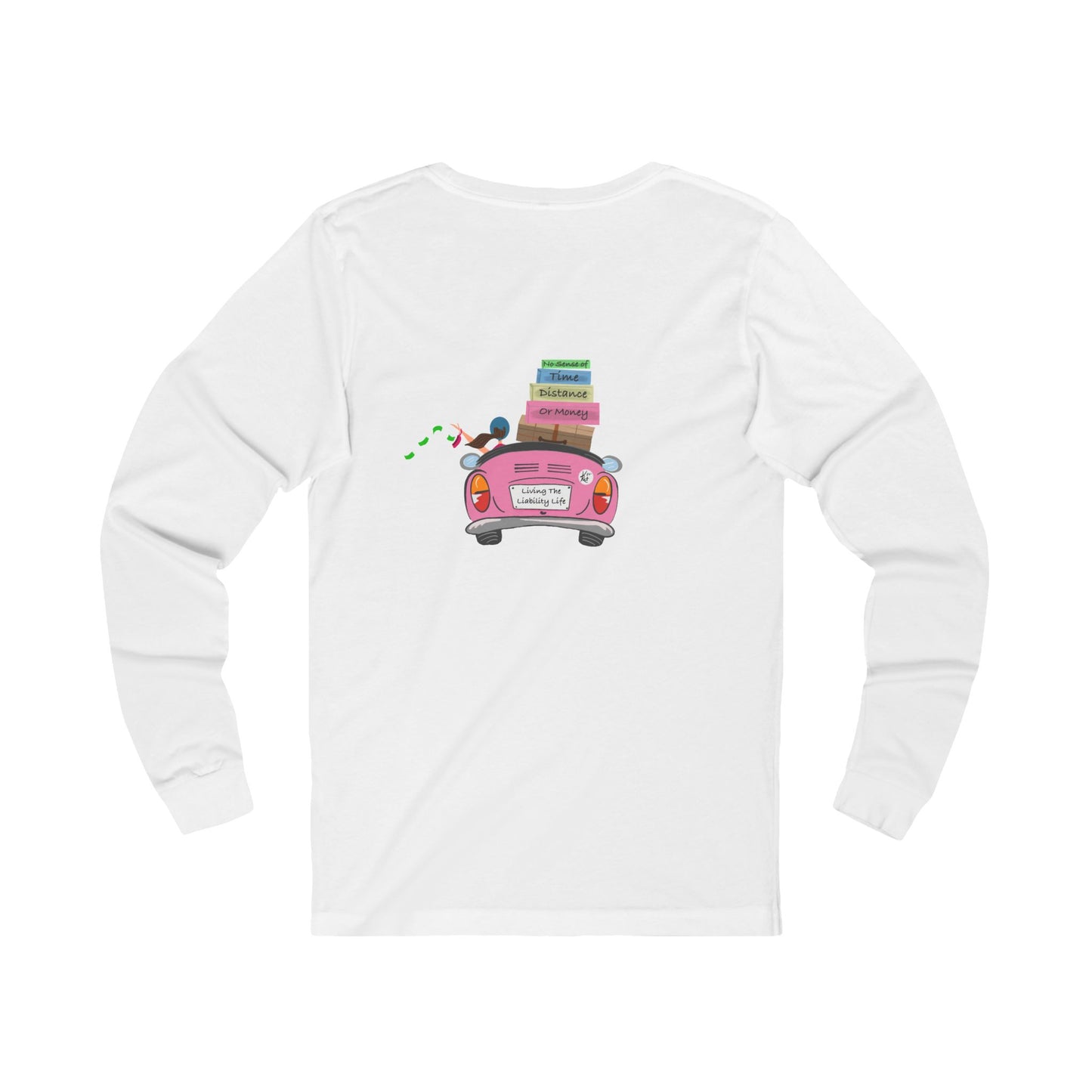 Living the Liability Life long sleeve t-shirt
