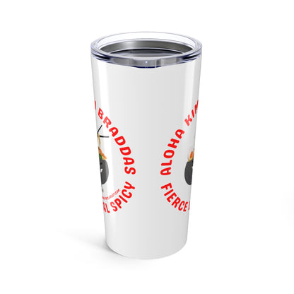 Aloha Kimchi Braddas Tumbler 20oz