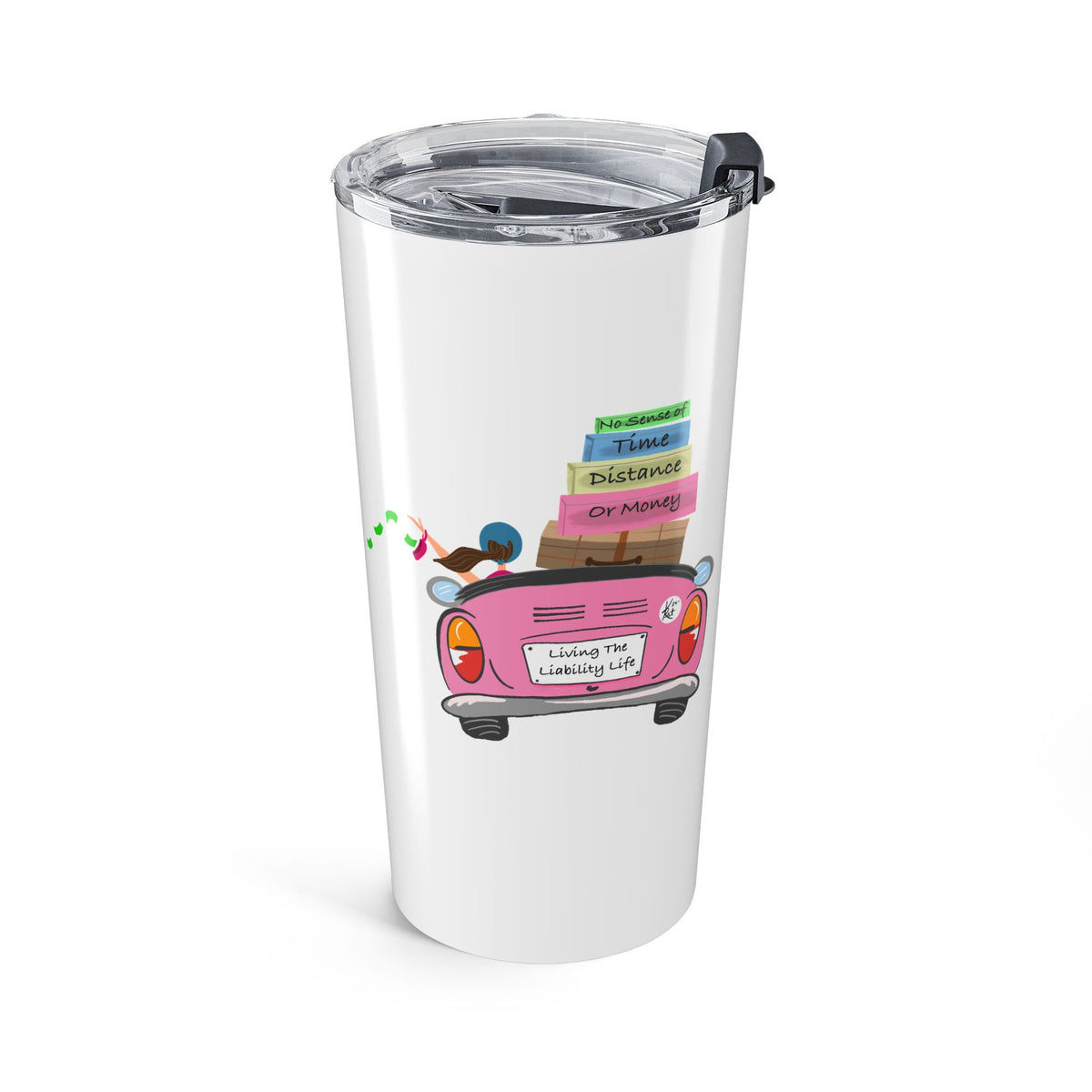 Living the Liability Life! Tumbler 20oz